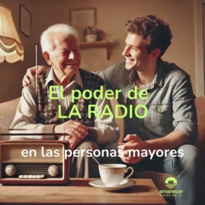 El poder de la radio en nuestros mayores