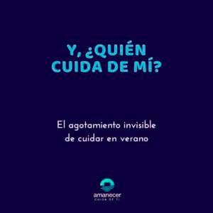 Agotamiento de cuidar en verano