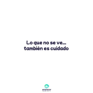 Lo que no se ve también es cuidado