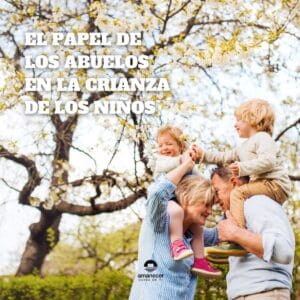 El papel de los abuelos en la crianza de los niños